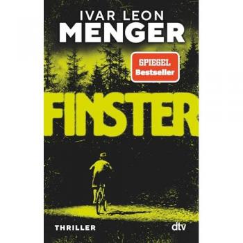 Finster: Thriller | Der neue Pageturner von Ivar Leon Menger mit Gänsehaut-Effekt!
