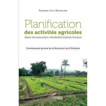 Planification des activités agricoles dans les pouvoirs révolutionnaires locaux: Commissariat général de la Révolution de N'Zérékoré