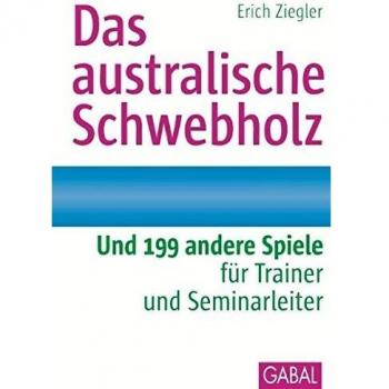 Das australische Schwebholz: und 199 andere Spiele für Trainer und Seminarleiter