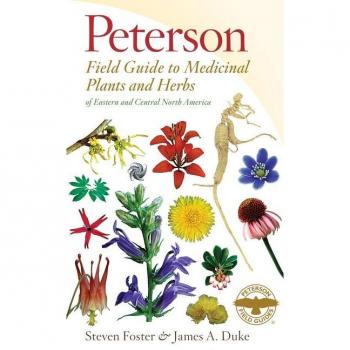 Peterson Field Guide to Medicinal Plants & Herbs of Eastern & Central N. America : Third Edition, by Steven Foster