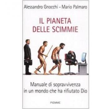 Il pianeta delle scimmie. Manuale di sopravvivenza in un mondo che ha rifiutato Dio
