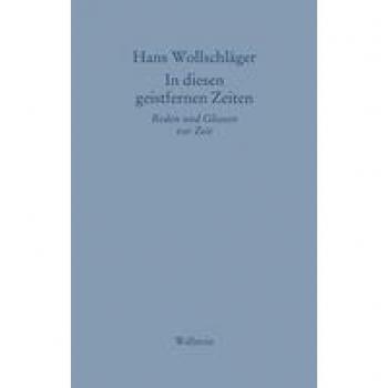 Wollschläger, Hans: In diesen geistfernen Zeiten