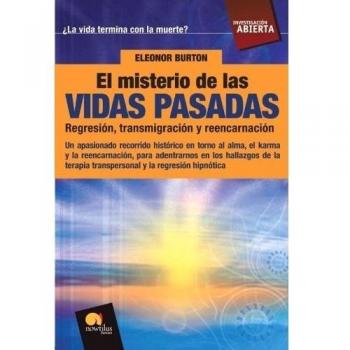 El misterio de las vidas pasadas: Regresión, transmigración y reencarnación.