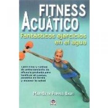 Fitness acuatico. fantasticos ejercicios en el agua