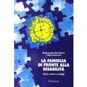 La famiglia di fronte alla disabilitÃ . Stress, risorse e sostegni