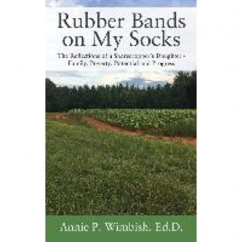 Rubber Bands on My Socks: The Reflections of a Sharecropper's Daughter