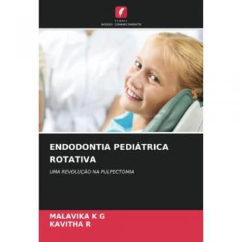 ENDODONTIA PEDIÁTRICA ROTATIVA: UMA REVOLUÇÃO NA PULPECTOMIA