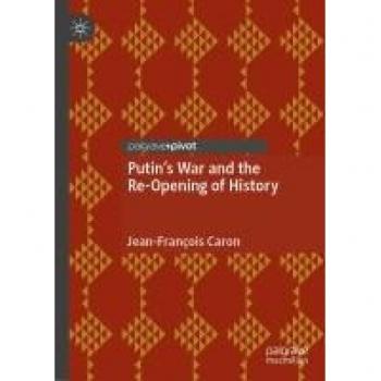 Putins War and the Re-Opening of History