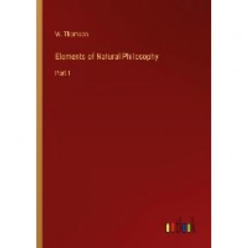 Elements of Natural Philosophy: Part 1