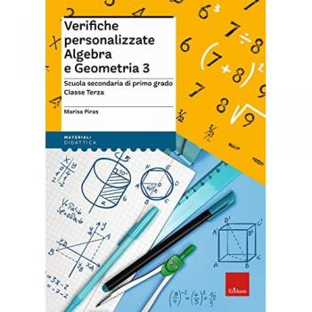 Verifiche personalizzate. Algebra e geometria. Scuola secondaria ...
