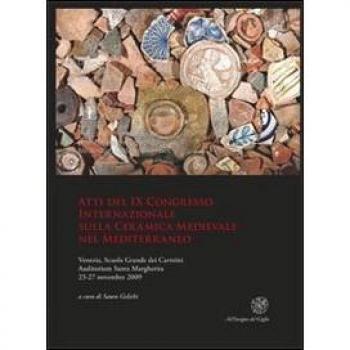 Atti del IX Congresso internazionale sulla ceramica medievale nel Mediterraneo
