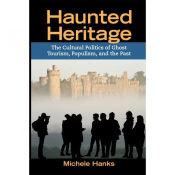 Vitalsource Technologies, Inc. Haunted Heritage: The Cultural Politics Of Ghost Tourism, Populism, An