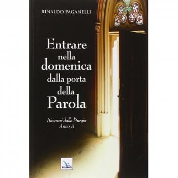 Entrare nella domenica dalla porta della Parola. Itinerari dalla liturgia. Anno A