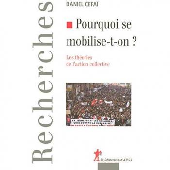 Pourquoi se mobilise-t-on ? : Les théories de l'action collective