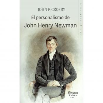 El personalismo de john henry newman (Tapa blanda).