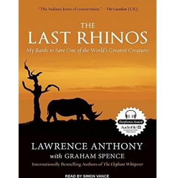 The Last Rhinos: My Battle to Save One of the World's Greatest Creatures