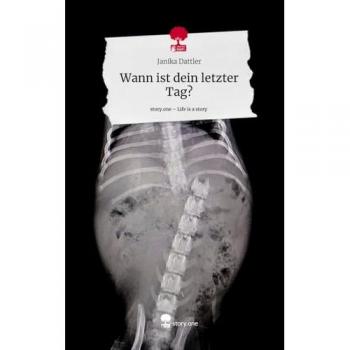 Wann ist dein letzter Tag?. Life is a Story