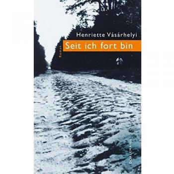 Henriette Vásárhelyi Seit Ich Fort Bin