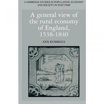 A General View of the Rural Economy of England, 1538-1840