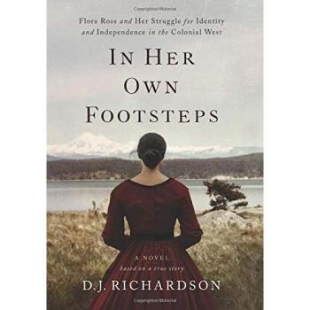 In Her Own Footsteps: Flora Ross and Her Struggle for Identity and Independence in the Colonial West