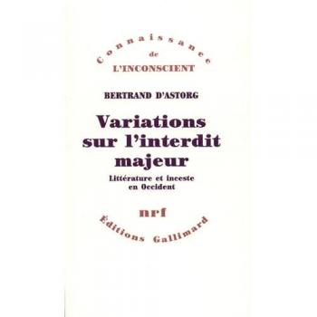 Variations sur l'interdit majeur : Littérature et inceste en Occident de Bertrand Astorg