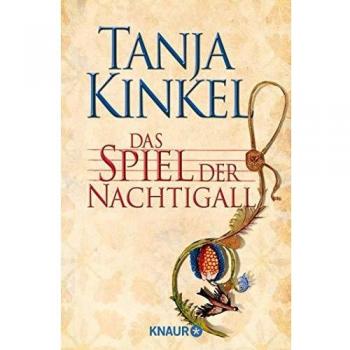Tanja Kinkel Das Spiel Der Nachtigall: Roman