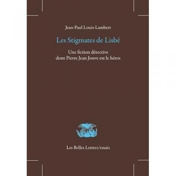 Les Stigmates de Lisbé: Une fiction détective dont Pierre Jean Jouve est le héros