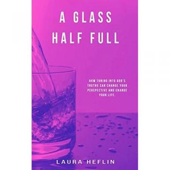 Heflin, Laura: A Glass Half Full