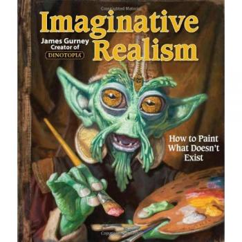 Imaginative Realism: How to Paint What Doesn't Exist