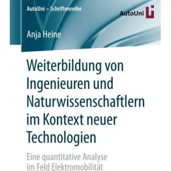 Weiterbildung von Ingenieuren und Naturwissenschaftlern im Kontext neuer Technologien: Eine quantitative Analyse im Feld Elektromobilität