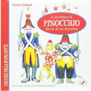 Le avventure di Pinocchio. Storia di un burattino da Carlo Collodi. Ediz. illustrata