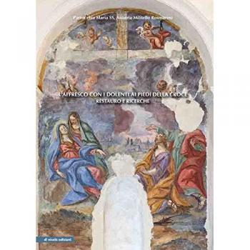 L'affresco con i dolenti ai piedi della croce. Restauro e ricerche