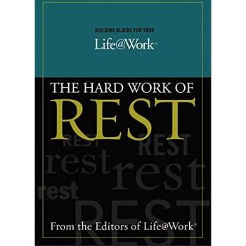 The Hard Work of Rest,  Building Blocks for Your Life Work