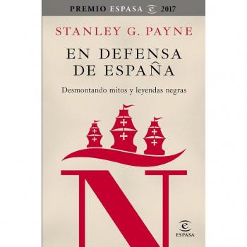 EN DEFENSA DE ESPAÑA. Desmontando mitos y leyendas negras