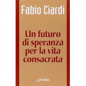 Un futuro di speranza per la vita consacrata