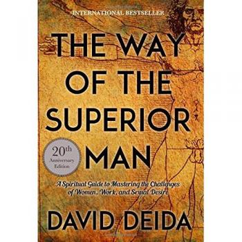 The Way of the Superior Man: A Spiritual Guide to Mastering the Challenges of Women, Work, and Sexual Desire (20th Anniversary Edition) (Paperback)
