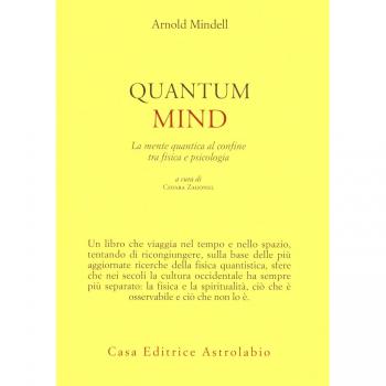 Quantum mind. La mente quantica al confine tra fisica e psicologia