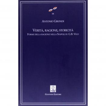 Verità, ragione, storicità. Forme della ragione nella Napoli di G. B. Vico