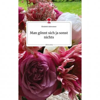 Man gönnt sich ja sonst nichts. Life is a Story