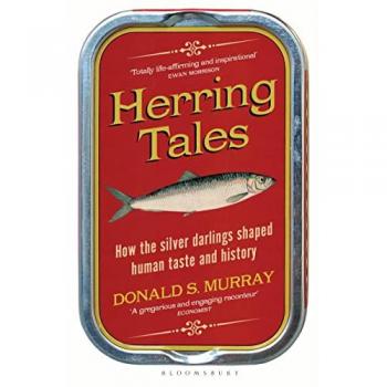 Herring Tales : How the Silver Darlings Shaped Human Taste and History