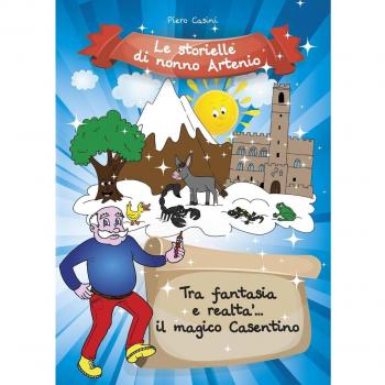 Tra fantasia e realtà... Il magico casentino