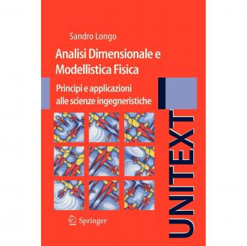 Analisi dimensionale e modellistica fisica. Principi e applicazioni alle scienze ingegneristiche
