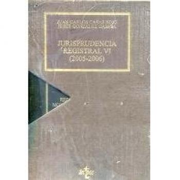 Jurisprudencia Registral VI. 2005-2006. 4 volumenes