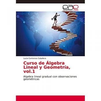 Contreras Caballero, Lucía: Curso de Álgebra Lineal y Geometría, vol.1