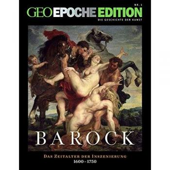 Geo Epoche Edition 1: Die Geschichte der Kunst: Barock