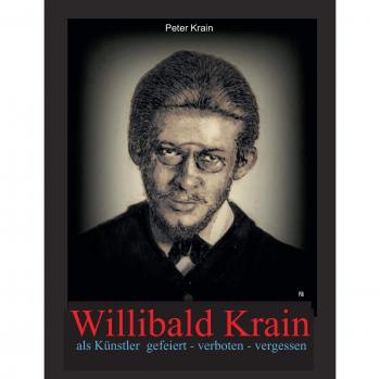 Willibald Krain: als Künstler gefeiert