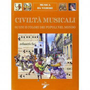 Civiltà musicali. Suoni e colori dei popoli nel mondo
