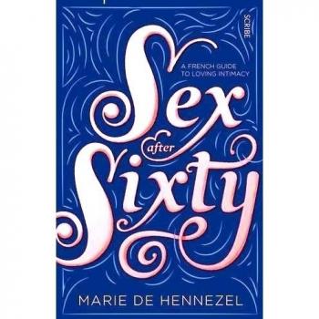 Sex After Sixty: a French guide to loving intimacy