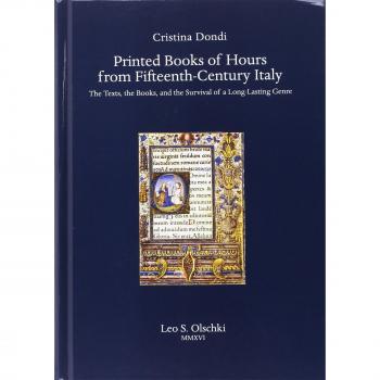 Printed Books of Hours from Fifteenth-Century Italy : The Texts, the Books, and the Survival of a Long-Lasting Genre