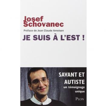 Je suis à l\'Est ! Savant et autiste, un témoignage unique